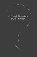 Why Our Decisions Don't Matter Paperback  by Simon Van Booy