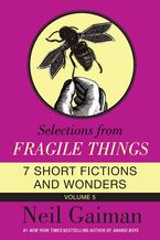 Selections from Fragile Things, Volume Five eBook  by Neil Gaiman