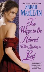 Ten Ways to Be Adored When Landing a Lord Paperback  by Sarah MacLean