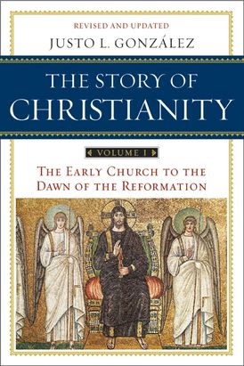 Story of Christianity: Volume 1, The