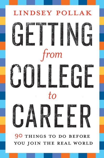 Book cover image: Getting from College to Career: 90 Things to Do Before You Join the Real World