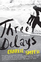 Three Delays Paperback  by Charlie Smith