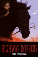 Highway Robbery eBook  by Kate Thompson