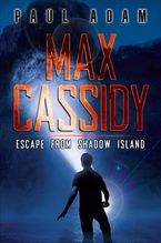 Max Cassidy: Escape from Shadow Island