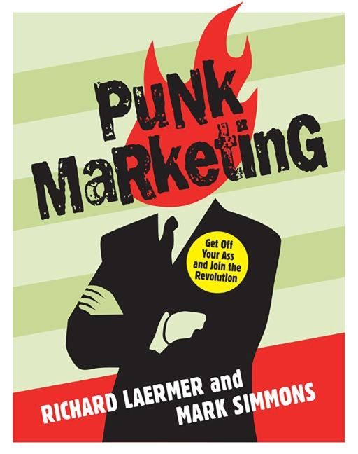 Book cover image: Punk Marketing: Get Off Your Ass and Join the Revolution