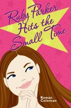 Ruby Parker Hits the Small Time eBook  by Rowan Coleman
