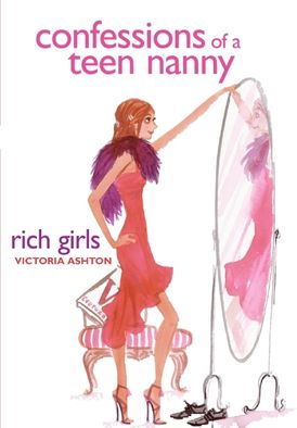 Confessions of a Teen Nanny #2: Rich Girls