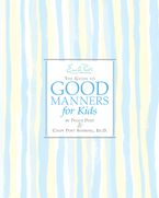 Emily Post's The Guide to Good Manners for Kids eBook  by Cindy Post Senning