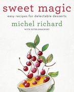 Sweet Magic Hardcover  by Michel Richard