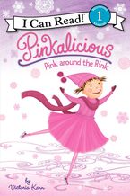 Pinkalicious: Pink around the Rink Hardcover  by Victoria Kann