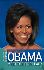Michelle Obama: Meet the First Lady eBook  by David Bergen Brophy