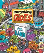 Everything Goes: On Land Hardcover  by Brian Biggs