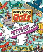 Everything Goes: In the Air Hardcover  by Brian Biggs