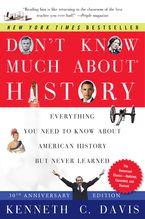 Don't Know Much About® History, Anniversary Edition Paperback  by Kenneth C. Davis