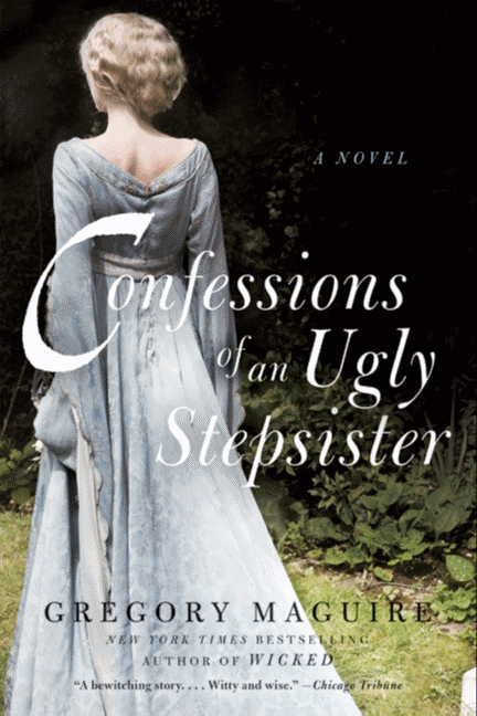 confessions of an ugly stepsister by gregory maguire