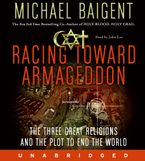 Racing Toward Armageddon Downloadable audio file UBR by Michael Baigent