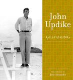 Gesturing Downloadable audio file UBR by John Updike