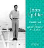 Snowing in Greenwich Village Downloadable audio file UBR by John Updike