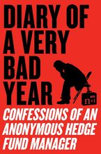 Diary of a Very Bad Year Paperback  by Anonymous Hedge Fund Manager
