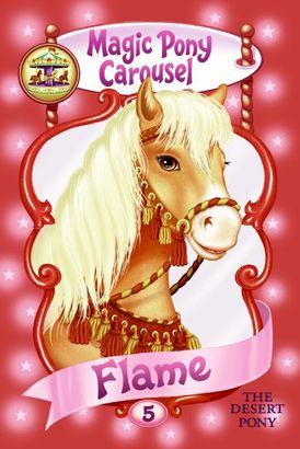 Magic Pony Carousel #6: Flame the Arabian Pony