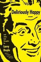 Deliriously Happy Paperback  by Larry Doyle