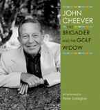 The Brigadier and the Golf Widow Downloadable audio file UBR by John Cheever