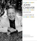 The Season of Divorce Downloadable audio file UBR by John Cheever
