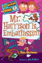 My Weirder School #2: Mr. Harrison Is Embarrassin'! Paperback  by Dan Gutman