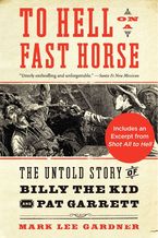 To Hell on a Fast Horse eBook  by Mark Lee Gardner