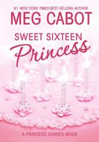 The Princess Diaries, Volume 7 and a Half: Sweet Sixteen Princess eBook  by Meg Cabot