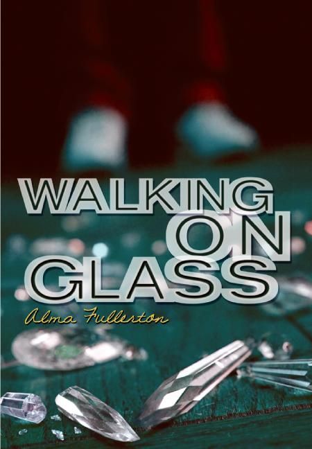 Walking on Glass - Alma Fullerton - E-book