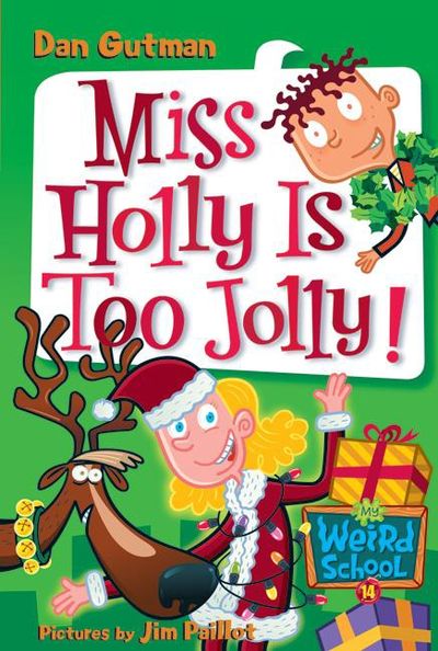 My Weird School #14: Miss Holly Is Too Jolly! – HarperStacks