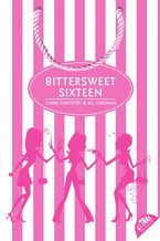 Bittersweet Sixteen eBook  by Carrie Karasyov