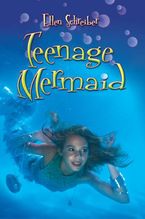 Teenage Mermaid eBook  by Ellen Schreiber