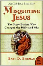 Misquoting Jesus by Bart D. Ehrman Misquoting Jesus by Bart D. Ehrman