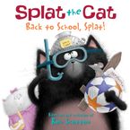 Splat the Cat: Back to School, Splat! Paperback  by Rob Scotton
