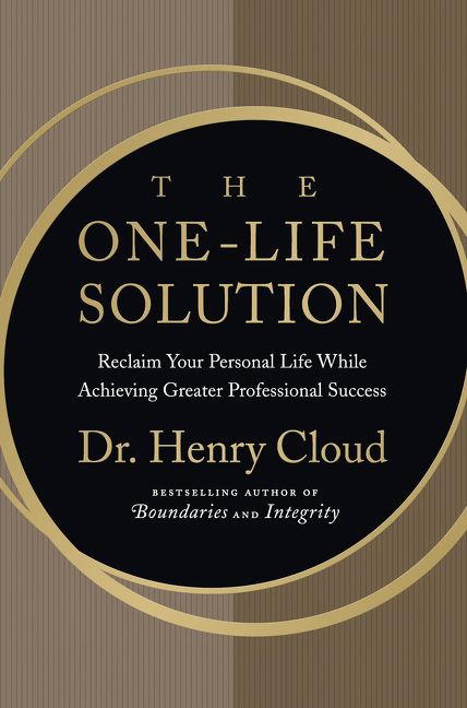 Book cover image: The One-Life Solution: Reclaim Your Personal Life While Achieving Greater Professional Success