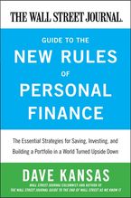 The Wall Street Journal Guide to the New Rules of Personal Finance: Essential Strategies for Saving, Investing, and Building a Portfolio in a World Turned Upside Down Book cover image: The Wall Street Journal Guide to the New Rules of Personal Finance: Essential Strategies for Saving, Investing, and Building a Portfolio in a World Turned Upside Down