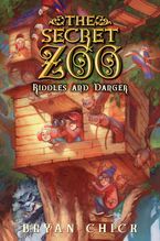 The Secret Zoo: Riddles and Danger Hardcover  by Bryan Chick