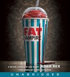 Fat Vampire Downloadable audio file UBR by Adam Rex