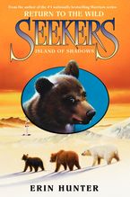 Seekers: Return to the Wild #1: Island of Shadows Hardcover  by Erin Hunter