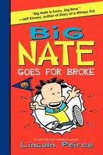 Big Nate Goes for Broke Hardcover  by Lincoln Peirce