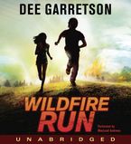 Wildfire Run Downloadable audio file UBR by Dee Garretson