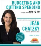 Money 911: Budgeting and Cutting Spending Downloadable audio file UBR by Jean Chatzky