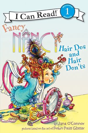 Fancy Nancy: Hair Dos and Hair Don'ts