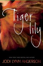 Tiger Lily Hardcover  by Jodi Lynn Anderson