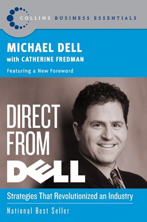 Book cover image: Direct From Dell: Strategies that Revolutionized an Industry | National Bestseller