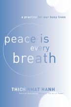 Peace Is Every Breath Paperback  by Thich Nhat Hanh