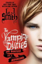 The Vampire Diaries: The Hunters: Moonsong Paperback  by L. J. Smith