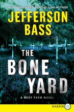The Bone Yard Paperback LTE by Jefferson Bass